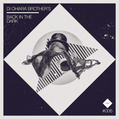 Di Chiara Brothers - Back in the dark (Original)