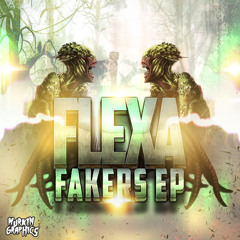 Flexa - Fakers EP (OUT NOW!)