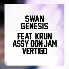 GENESIS - SWAN x ASSY x KRUN x DON JAM x VERTIGO