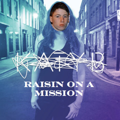 Raisin on a Mission