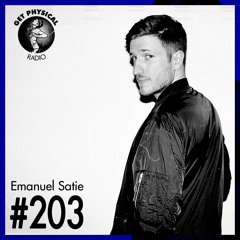 Emanuel Satie - Get Physical Radio #203 (Recorded at CSD Berlin)