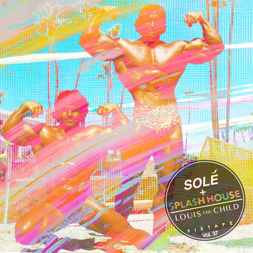 Solé Fixtape Vol. 37 | Louis the Child + Splash House