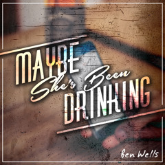 Maybe She's Been Drinking (Demo)