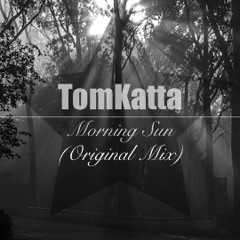 TomKatta - Morning Sun (Original)
