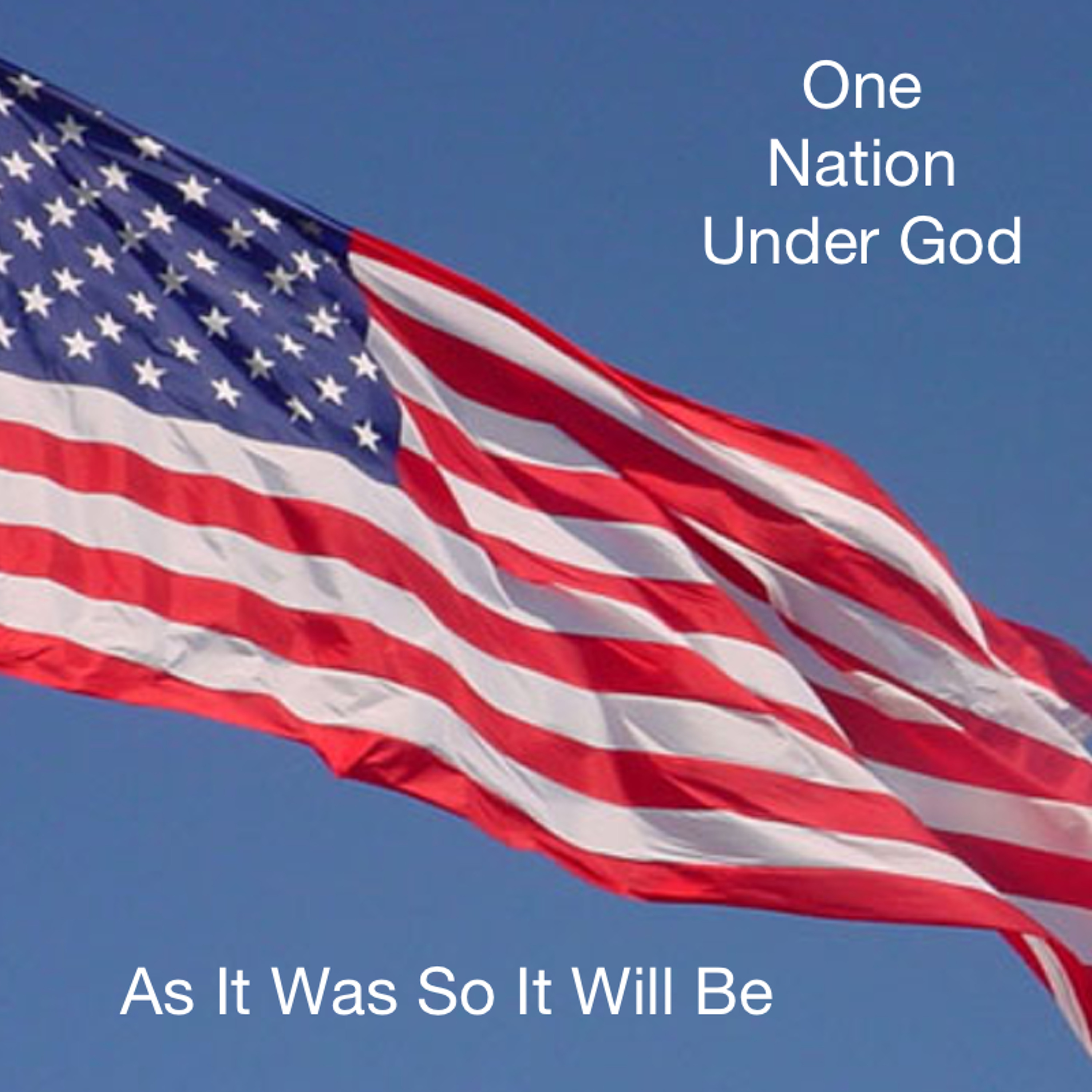 One Nation Under God (Part Two) As It Was So It Will Be episode artwork