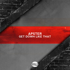 Apster - Get Down Like That (OUT NOW)