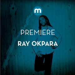 Premiere: Ray Okpara 'Rao Del Rani'