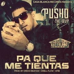 Pusho - Pa' Que Me Tientas (Tiraera Pa' Farruko)