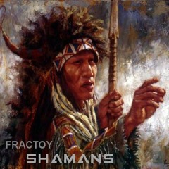 Fractoy - Shamans (Preview Mix)