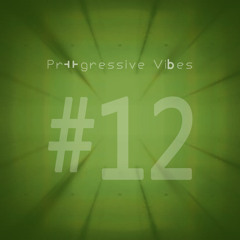Progressive Vibes Podcast #12 [16/07/2015]
