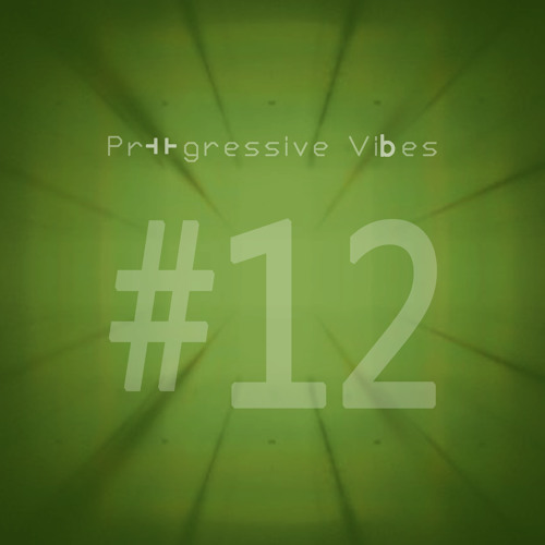 Progressive Vibes Podcast #12 [16/07/2015]