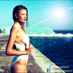 Stefan Smooth - Poolside Chillout Edition 2015