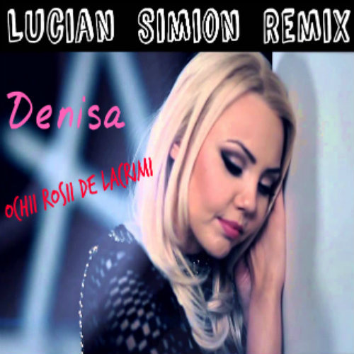 Denisa -  Ochii Rosii De Lacrimi (Lucian Simion Reggae Mix)