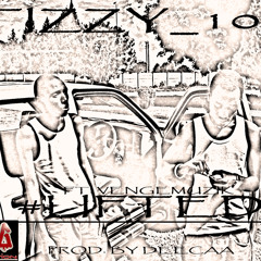 Lifted - Tizzy 101 Ft.VENGEmuzik (Prod By Deecaa)
