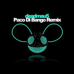 Paco Di Bango's World (deadmau5 Remix)