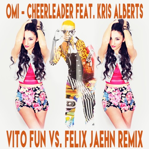 Omi feat. Kris Alberts - Cheerleader (Vito Fun Vs. Felix Jaehn Remix) *VIDEO LINK IN DESCRIPTION*
