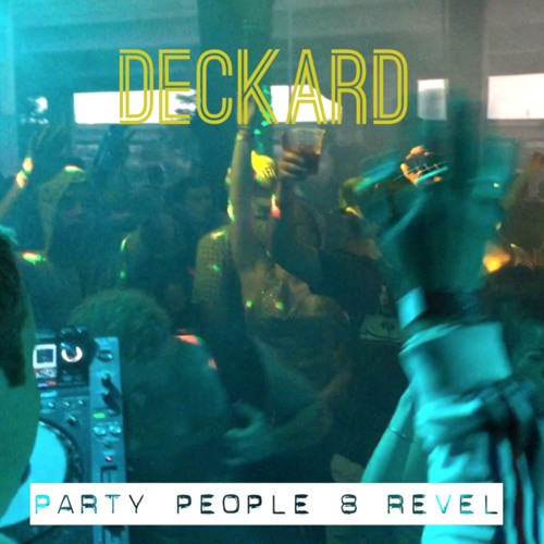 Deckard - Party People 8 Revel