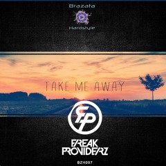 BZH007 Freak Providerz - Take Me Away [OUT NOW]