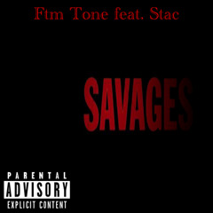 FTM Tone Feat. Stac - Savages