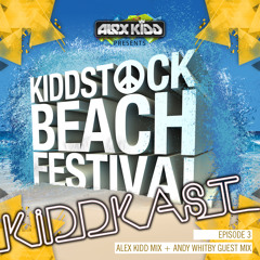 Alex Kidd presents KiddKast | Ep 3 - Andy Whitby Guestmix | FREE DOWNLOAD