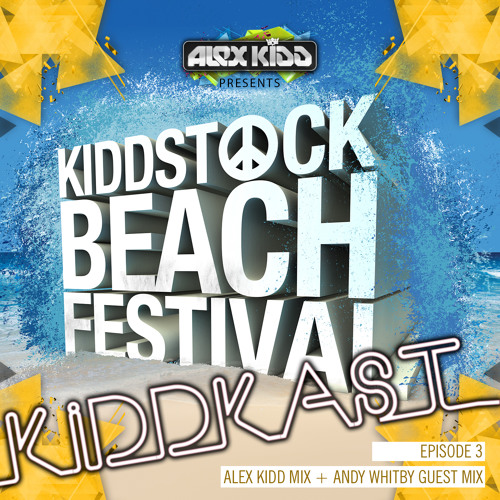 Alex Kidd presents KiddKast | Ep 3 - Andy Whitby Guestmix | FREE DOWNLOAD