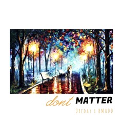 DreDay & BMADD - dont Matter