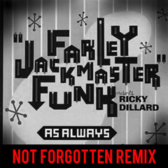 Farley Jackmaster Funk Presents Ricky Dillard - As Always - Not Forgotten Remix
