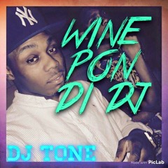 WINE PON DI DJ- DJ TONE