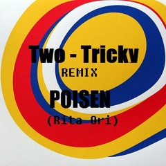Two - Tricky.....Poisen(Remix)