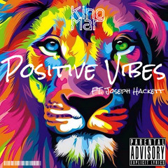 Positive Vibes ft. Joseph Hackett [Prod. Ricky Vela]