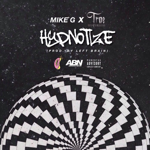 Hypnotize Ft. Trae Tha Truth [Prod. By Left Brain]