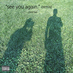 See You Again (OVERTIME remix).