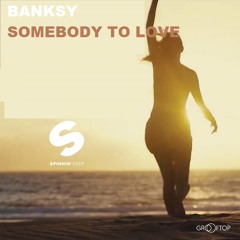 Somebody To Love (Original Mix) Spinnin' Deep