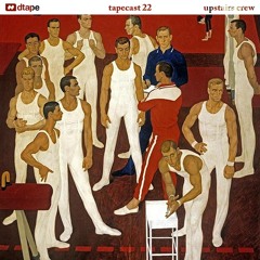 Tapecast 22 /  Upstairs Crew