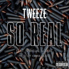 So Real Feat. Spiritual & Zaire (Prod.By Hawk Beatz)