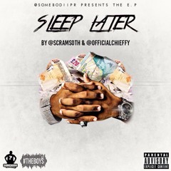 @ScramsOTH & @OfficialChieffy - Intro: E.P Sleep Later