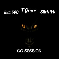 Indi 500, Slick Vic, T- Groce - GC Session