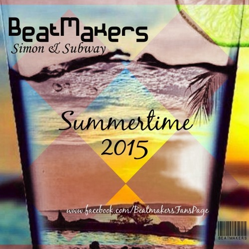 Stream BeatMakers - Summertime 2015 Mix by Beatmakersofficial3 | Listen  online for free on SoundCloud
