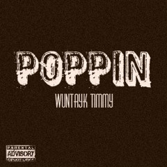WunTayk Timmy - Poppin