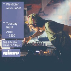 Rinse FM Podcast - Plastician w/ G Jones - 21st July 2015