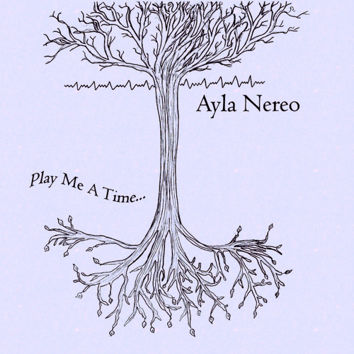Ayla Nereo - Play Me A Time - 15 Live Inside A Dream
