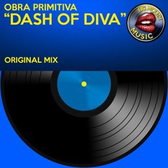 Obra Primitiva - "Dash of Diva" Original Mix