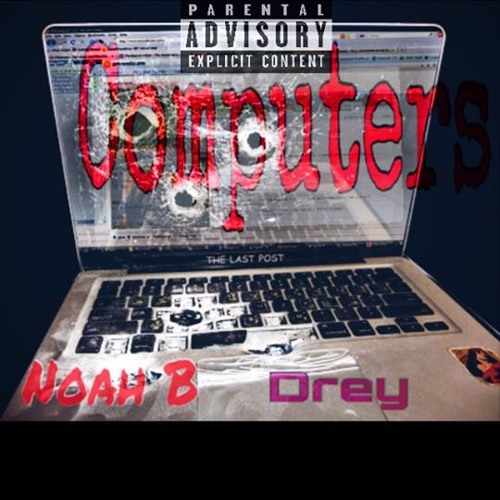 Noah B x Drey - Computers (freestyle)