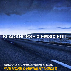 Five More Overnight Voices (BlackHorse & Emsix Edit)