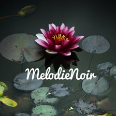 Melodie Noir- "Lotus"