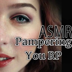 Pampering RolePlay (Binaural Audio for Relaxation)