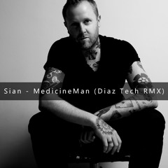 Sian - MedicineMan(Diaz Tech RMX)