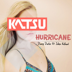 Danny Darko - Hurricane feat. Julien Kelland (Katsu Remix)