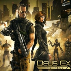 Deus Ex: The Fall - First and Last (Deus Ex: The Fall)