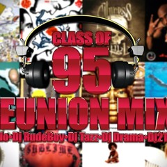 Class Of 95 Reunion Mix- dj -dRAMA.312